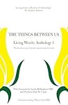 The Things Between Us - Living Words: Anthology 1 - Words and poems of people experiencing dementia The Things Between Us - Living Words: Anthology 1 - Words and poems of people experiencing dementia