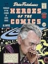 Heroes of the Comics: Portraits of the Pioneering Legends of Comic Books