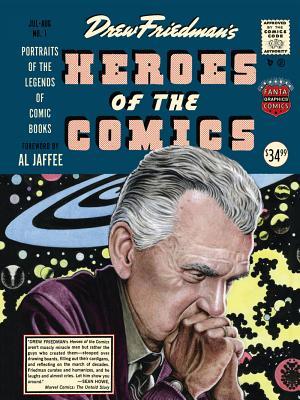 Heroes of the Comics: Portraits of the Pioneering Legends of Comic Books (Hardcover)