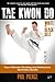 Tae Kwon Do: White to Black Belt