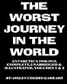 The Worst Journey in the World, Antarctica 1910-1913. Complet... by Apsley Cherry-Garrard