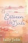 Between Us Girls (Family of the Heart #1)