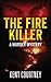 The Fire Killer: A Murder Mystery