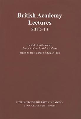 British Academy Lectures 2012-13 (Journal of the British Academy, 1)
