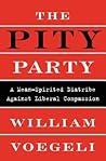 The Pity Party: A Mean-Spirited Diatribe Against Liberal Compassion