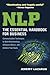 NLP: The Essential Handbook for Business: Communication Techniques to Build Relationships, Influence Others, and Achieve Your Goals
