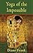 Yoga of the Impossible by Diane Frank