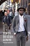 Men In This Town: London, Tokyo, Sydney, Milan and New York