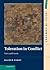 Toleration in Conflict: Past and Present (Ideas in Context, Series Number 103)