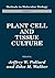 Plant Cell and Tissue Culture (Methods in Molecular Biology)