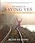 The Magic of Saying Yes by Betsy Gutting The Magic of Saying Yes by Betsy Gutting