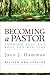 Becoming a Pastor by Jaco J. Hamman