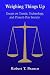 Weighing Things Up by Robert T. Branco