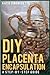 DIY Placenta Encapsulation: A Step-By-Step Guide
