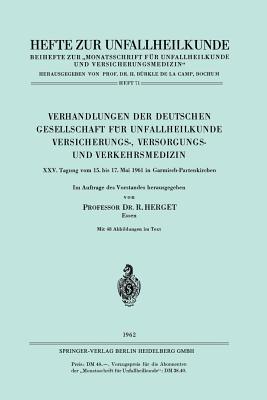 Verhandlungen der Deutschen Gesellschaft für Unfallheilkunde Versicherungs-, Versorgungs- und Verkehrsmedizin: XXV. Tagung vom 15. bis 17. Mai 1961 in ... "Der Unfallchirurg", 71) (German Edition)