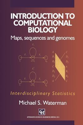 Introduction to Computational Biology: Maps, Sequences and Genomes (Chapman & Hall/CRC Interdisciplinary Statistics)