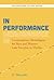 In Performance: Contemporary Monologues for Men and Women Late Twenties to Thirties (Applause Books)