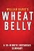 Wheat Belly by William Davis MD - A 30-Minute Chapter-By-Chap... by Instaread Summaries