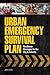 Urban Emergency Survival Plan: Readiness Strategies for the City and Suburbs