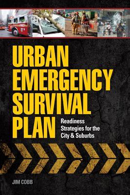 Urban Emergency Survival Plan: Readiness Strategies for the City and Suburbs (Paperback)