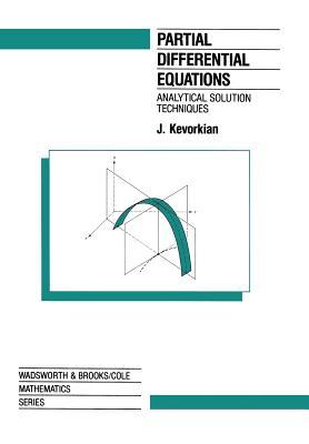 Partial Differential Equations: Analytical Solution Techniques (The Wadsworth & Brooks/Cole Mathematics Series)