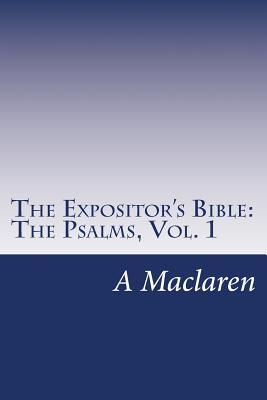 The Expositor's Bible: The Psalms, Vol. 1