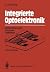Integrierte Optoelektronik: Wellenleiteroptik. Photonik. Halbleiter (German Edition)