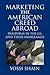 Marketing the American Creed Abroad: Diasporas in the U.S. and their Homelands