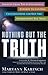 Nothing But the Truth by Maryann Karinch