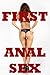 First Anal Sex: Five Backdoor Sex Erotica Stories