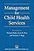 Management for Child Health Services (Hodder Arnold Publication)