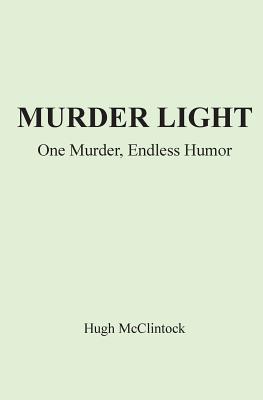 Murder Light: One Murder, Endless Humor