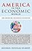 America in the Economic World: Jobs, Necessities, and Economic Optimization
