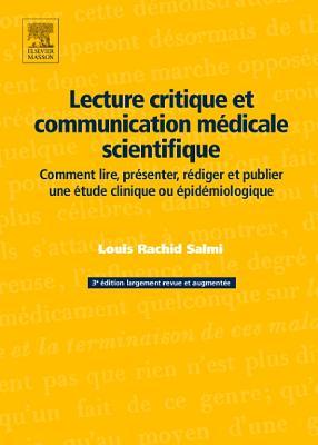 Lecture Critique Et Communication M�dicale Scientifique: Comment Lire, Pr�senter, R�diger Et Publier Une �tude Clinique Ou �pid�miologique