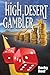 High Desert Gambler by Rocky Reef