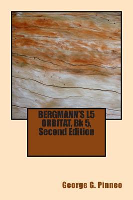 BERGMANN'S L5 ORBITAT, Bk 5, Third Edition (The Bergmann Series)