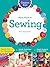 Creative Kids Complete Photo Guide to Sewing: Family Fun for Everyone - Terrific Technique Instructions - Playful Projects to Build Skills