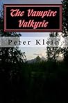The Vampire Valkyrie by Peter Klein The Vampire Valkyrie by Peter Klein