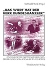 Das Wort hat der Herr Bundeskanzler: Eine Analyse der Großen Regierungserklärungen von Adenauer bis Schröder (German Edition)