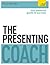 The Presenting Coach by Tricia Woolfrey