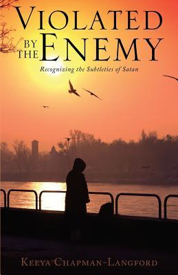 Violated by the Enemy: Recognizing the Subtleties of Satan