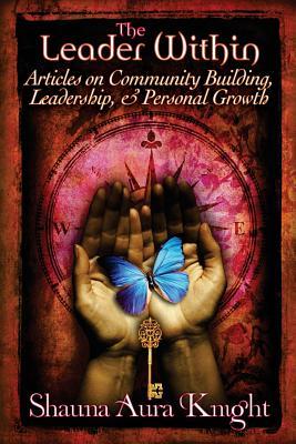The Leader Within: Articles on Community Building, Leadership, and Personal Growth (Paperback)