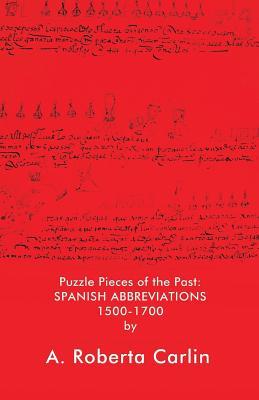 Puzzle Pieces of the Past: Spanish Abbreviations 1500-1700