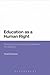Education as a Human Right: Principles for a Universal Entitlement to Learning