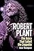 Robert Plant: The Voice That Sailed the Zeppelin
