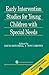 Early Intervention Studies for Young Children with Special Needs (Rehabilitation education)