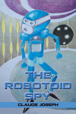 The Robotoid Spy (Paperback)