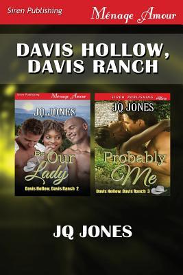 Davis Hollow, Davis Ranch [Be Our Lady: Probably Me]