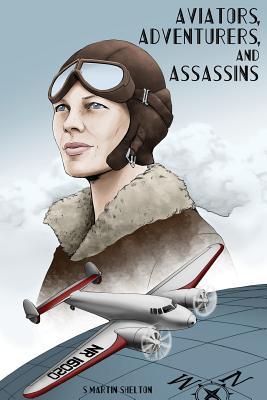 Aviators, Adventurers, and Assassins
