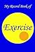 My Record Book of Exercise by Ray L. Winstead